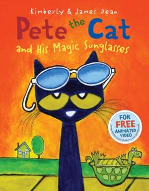 Pete the Cat and His Magic Sunglasses de James Dean