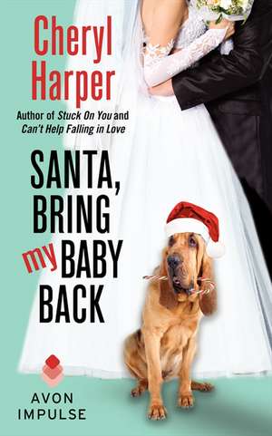 Santa, Bring My Baby Back de Cheryl Harper