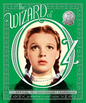 The Wizard of Oz: The Official 75th Anniversary Companion de William Stillman