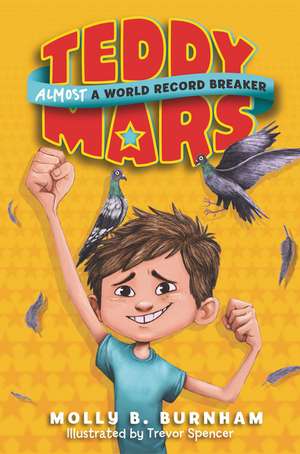 Teddy Mars Book #1: Almost a World Record Breaker de Molly B. Burnham