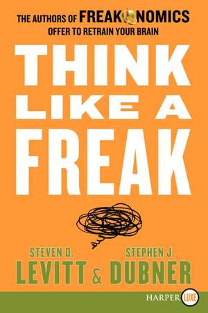 Think Like a Freak LP de Steven D. Levitt