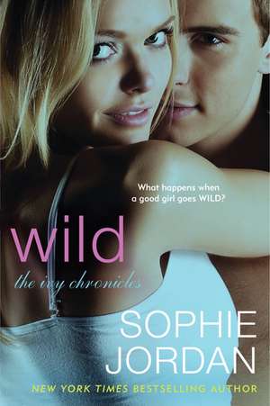 Wild: The Ivy Chronicles de Sophie Jordan