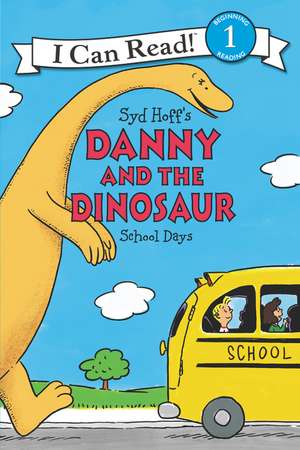 Danny and the Dinosaur: School Days de Syd Hoff