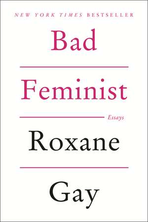 Bad Feminist: Essays de Roxane Gay