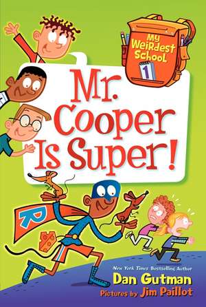 My Weirdest School #1: Mr. Cooper Is Super! de Dan Gutman