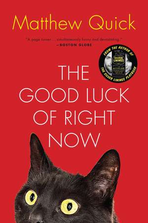 The Good Luck of Right Now: A Novel de Matthew Quick