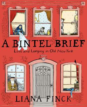 A Bintel Brief: Love and Longing in Old New York de Liana Finck