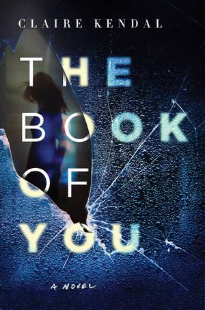 The Book of You: A Novel de Claire Kendal