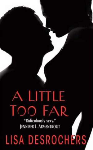 A Little Too Far de Lisa Desrochers