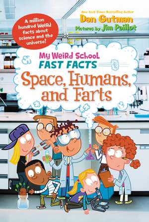 My Weird School Fast Facts: Space, Humans, and Farts de Dan Gutman