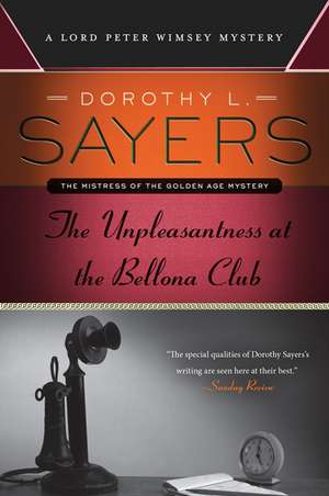 The Unpleasantness at the Bellona Club: A Lord Peter Wimsey Mystery de Dorothy L. Sayers