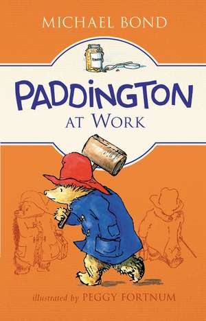 Paddington at Work de Michael Bond