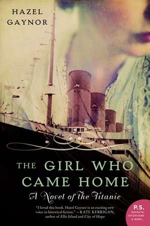 The Girl Who Came Home: A Novel of the Titanic de Hazel Gaynor