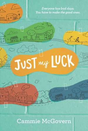 Just My Luck de Cammie McGovern