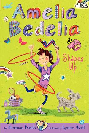 Amelia Bedelia Chapter Book #5: Amelia Bedelia Shapes Up de Herman Parish