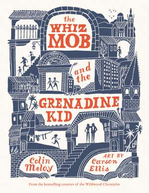 The Whiz Mob and the Grenadine Kid de Colin Meloy