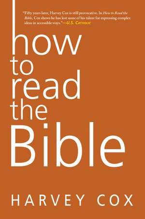 How to Read the Bible de Harvey Cox