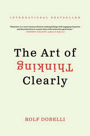 The Art of Thinking Clearly de Rolf Dobelli