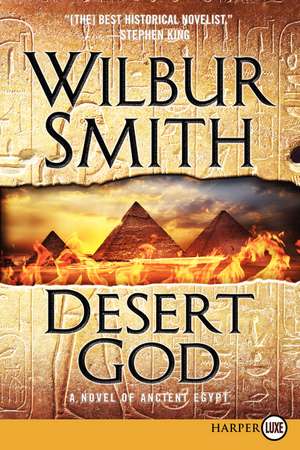 Desert God: A Novel of Ancient Egypt de Wilbur Smith