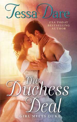 The Duchess Deal: Girl Meets Duke de Tessa Dare