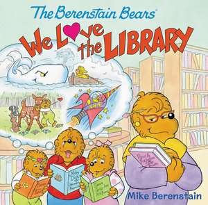 The Berenstain Bears: We Love the Library de Mike Berenstain