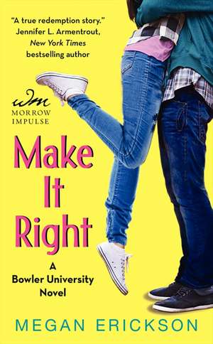 Make It Right: A Bowler University Novel de Megan Erickson