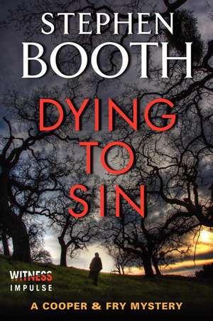 Dying to Sin: A Cooper & Fry Mystery de Stephen Booth