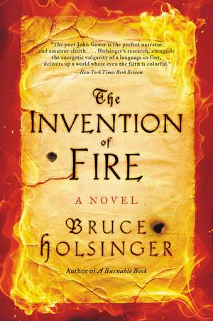 The Invention of Fire: A Novel de Bruce Holsinger