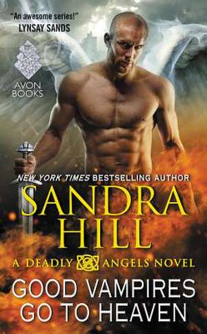 Good Vampires Go to Heaven: A Deadly Angels Book de Sandra Hill