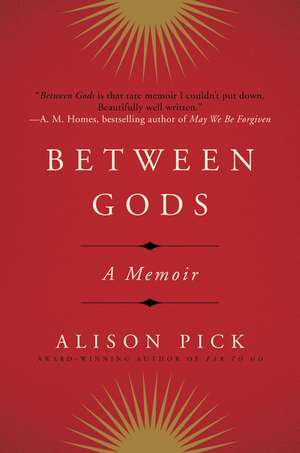 Between Gods: A Memoir de Alison Pick