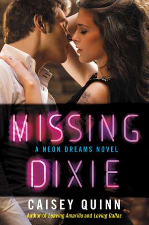 Missing Dixie: A Neon Dreams Novel de Caisey Quinn