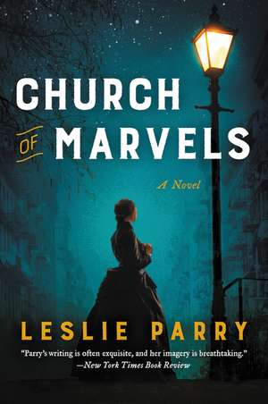 Church of Marvels: A Novel de Leslie Parry