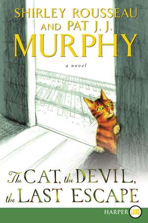 The Cat, the Devil, the Last Escape: A Novel de Shirley Rousseau Murphy