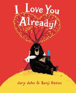 I Love You Already! Board Book: A Valentine's Day Book For Kids de Jory John