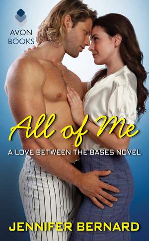 All of Me: A Love Between the Bases Novel de Jennifer Bernard