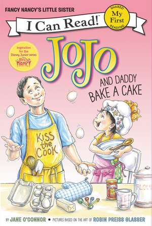 Fancy Nancy: JoJo and Daddy Bake a Cake de Jane O'Connor