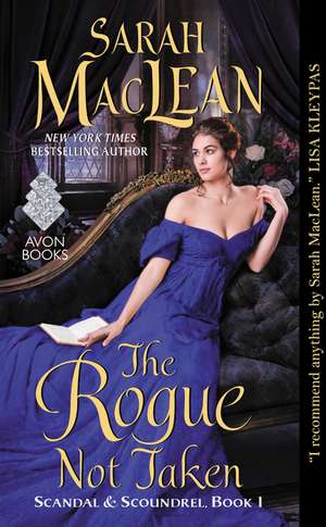 The Rogue Not Taken: Scandal & Scoundrel, Book I de Sarah MacLean