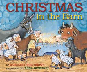 Christmas in the Barn: A Christmas Holiday Book for Kids de Margaret Wise Brown