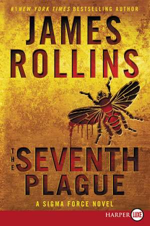 The Seventh Plague: A Sigma Force Novel de James Rollins