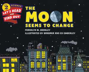 The Moon Seems to Change de Dr. Franklyn M. Branley