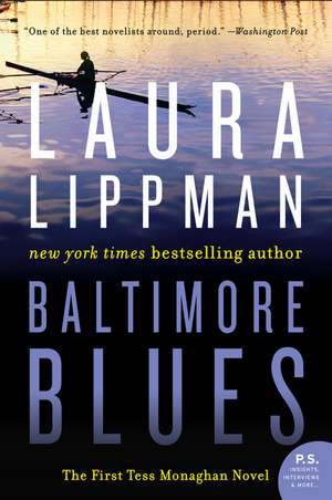 Baltimore Blues: The First Tess Monaghan Novel de Laura Lippman