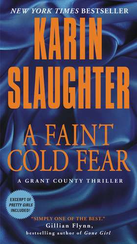 A Faint Cold Fear: A Grant County Thriller de Karin Slaughter