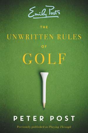 The Unwritten Rules of Golf de Peter Post