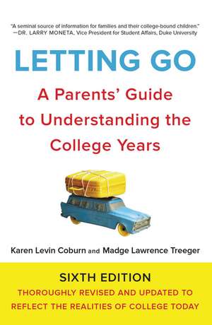 Letting Go, Sixth Edition: A Parents' Guide to Understanding the College Years de Karen Levin Coburn