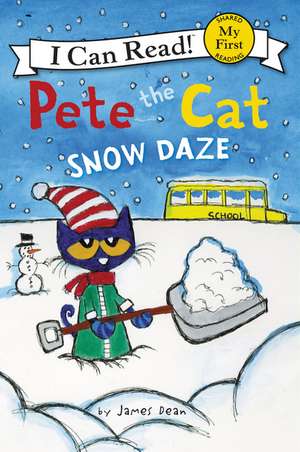 Pete the Cat: Snow Daze: A Winter and Holiday Book for Kids de James Dean