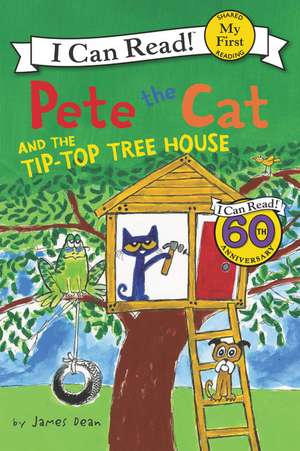 Pete the Cat and the Tip-Top Tree House de James Dean