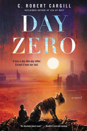 Day Zero: A Novel de C. Robert Cargill