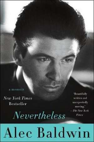 Nevertheless: A Memoir de Alec Baldwin