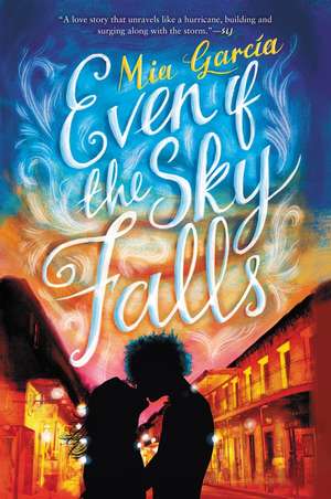 Even If the Sky Falls de Mia Garcia