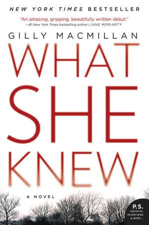 What She Knew: A Novel de Gilly Macmillan